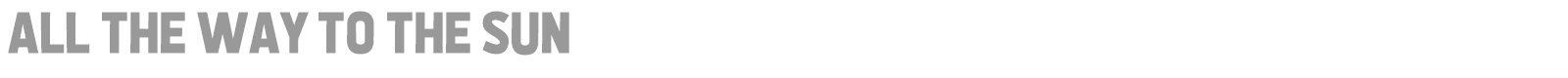 All The Way To The Sun font preview